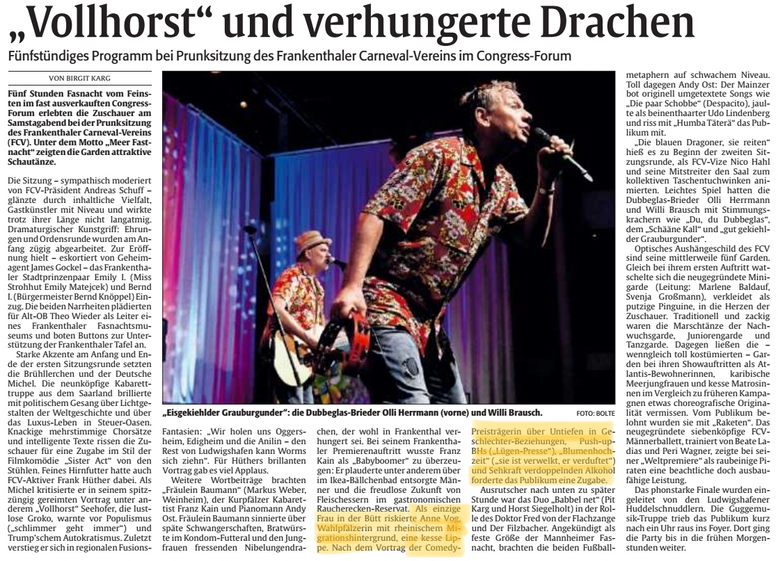 Rheinpfalz: Als einzige Frau in der Bütt riskierte Anne Vogd ... eine kesse Lippe. Nach dem Vortrag ... forderte das Publikum eine Zugabe